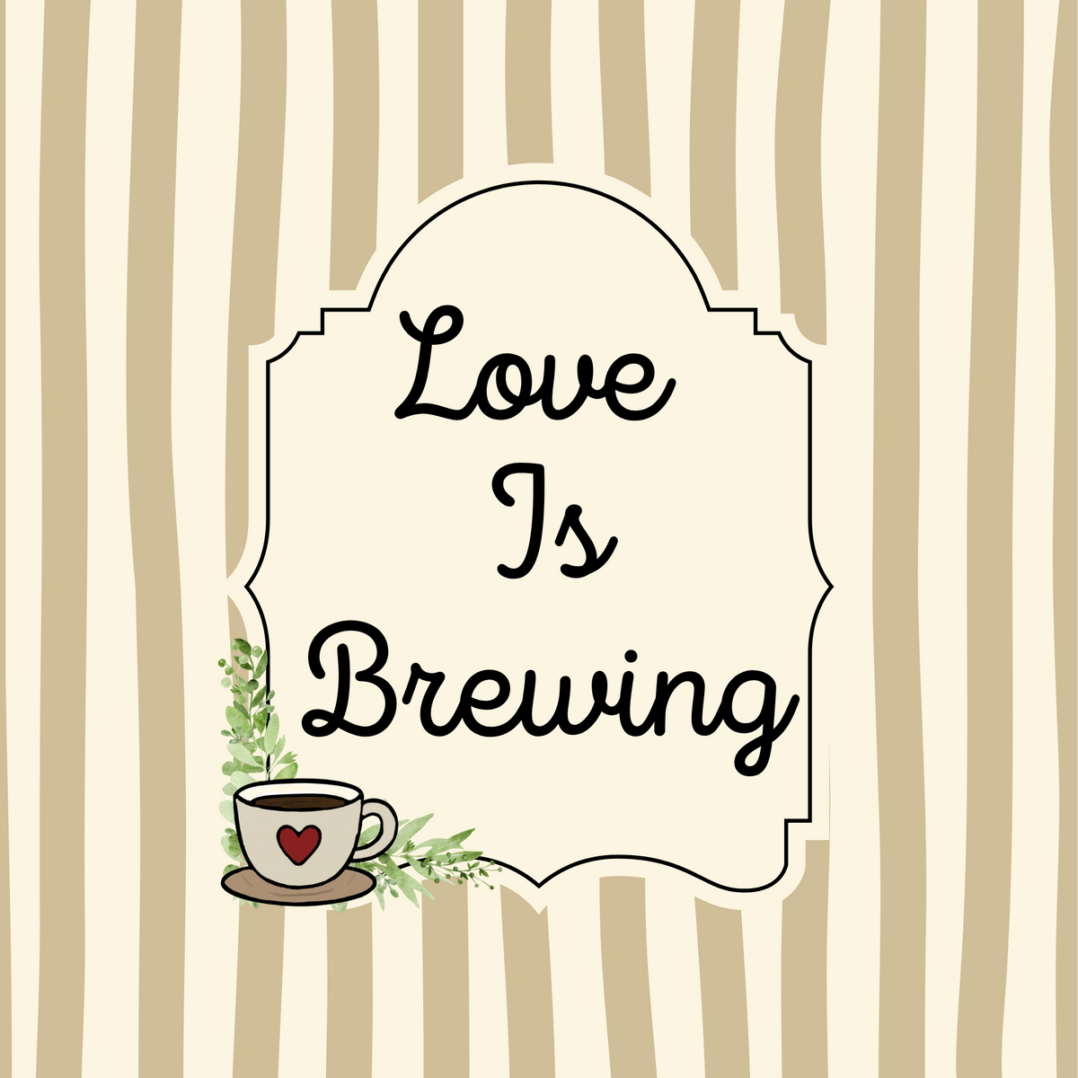 Love is Brewing