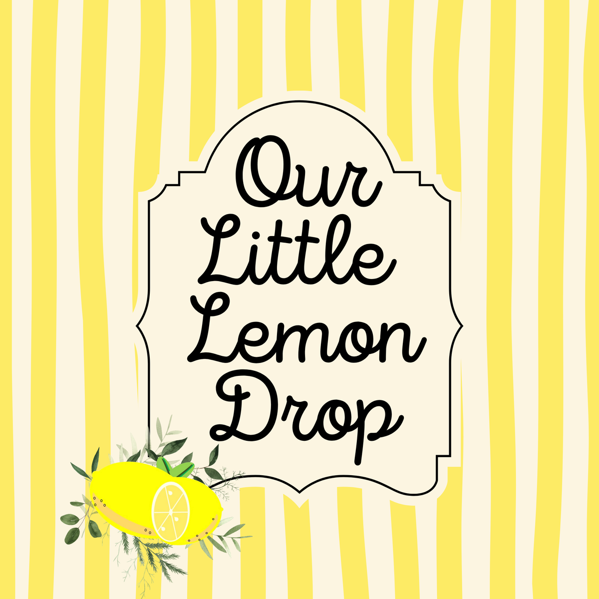 Our Little Lemon Drop