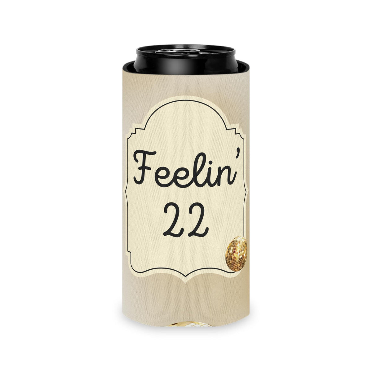 Personalized Feeling 22 Can Cooler Rose Gold, Gold, Silver Custom Can Sleeve, Slim and Regular Sizes