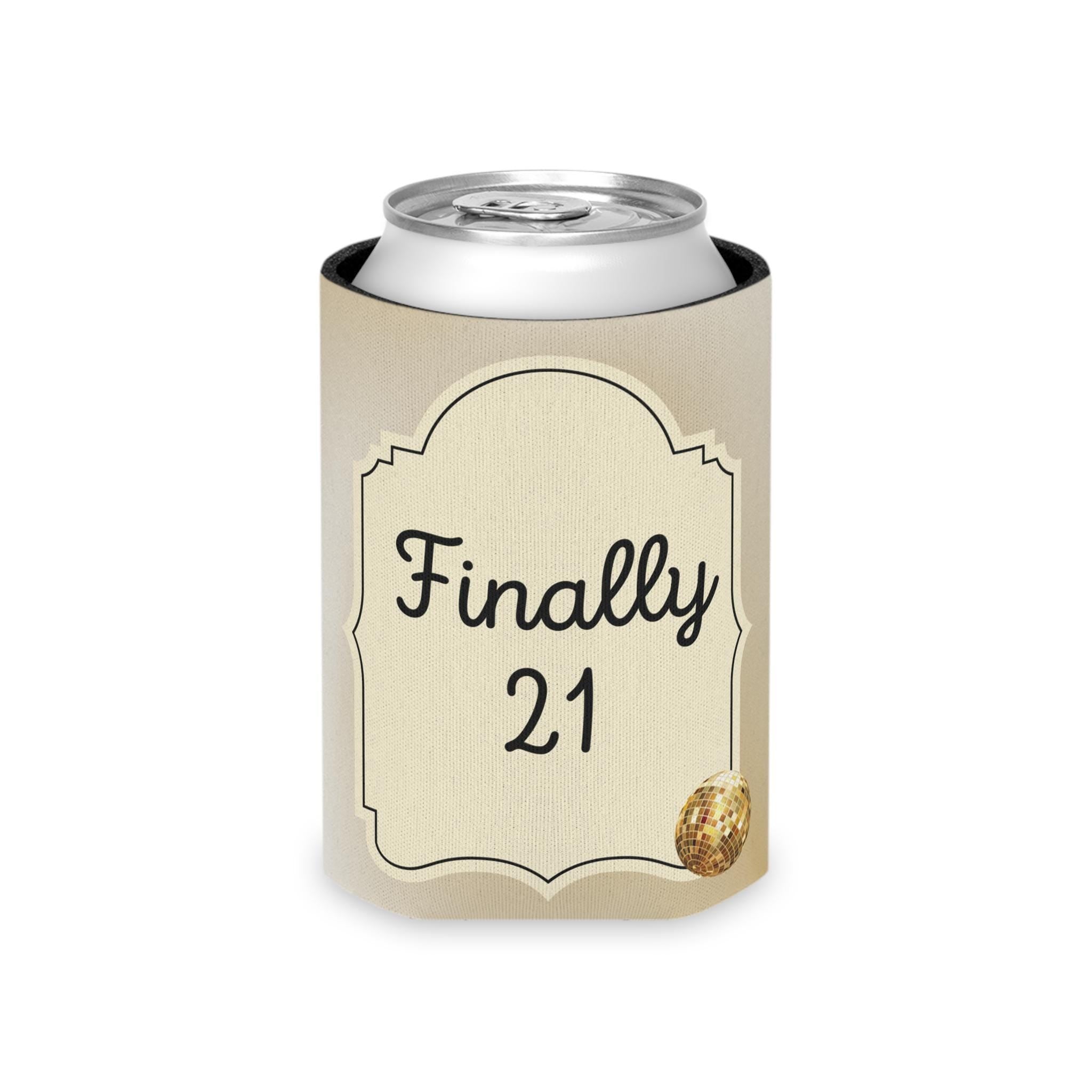 Personalized Finally 21 Can Cooler Rose Gold, Gold, Silver Custom Can Sleeve, Slim and Regular Sizes