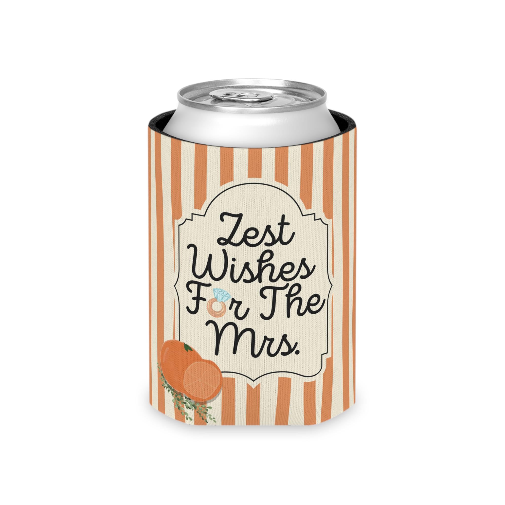 Personalized Zest Wishes for the Mrs Can Cooler Custom Bachelorette Can Sleeve, Slim and Regular Can Sizes