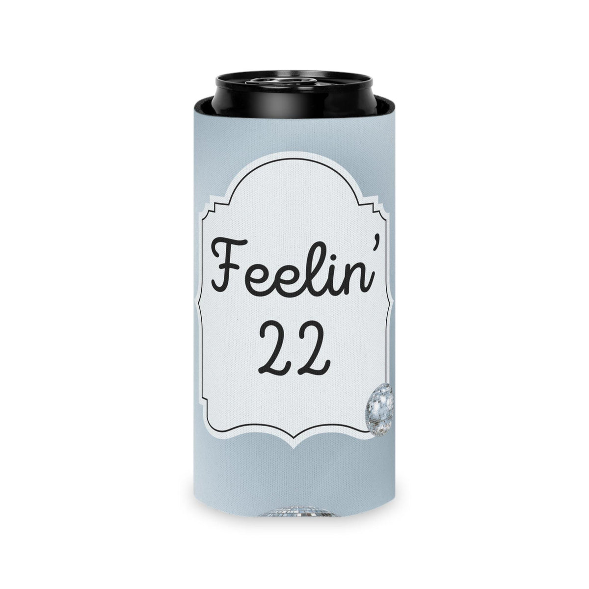 Personalized Feeling 22 Can Cooler Rose Gold, Gold, Silver Custom Can Sleeve, Slim and Regular Sizes