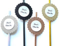 Four glittery circular paper straws with scalloped edges and the printed text 'Don't Chai Me' on a white background.