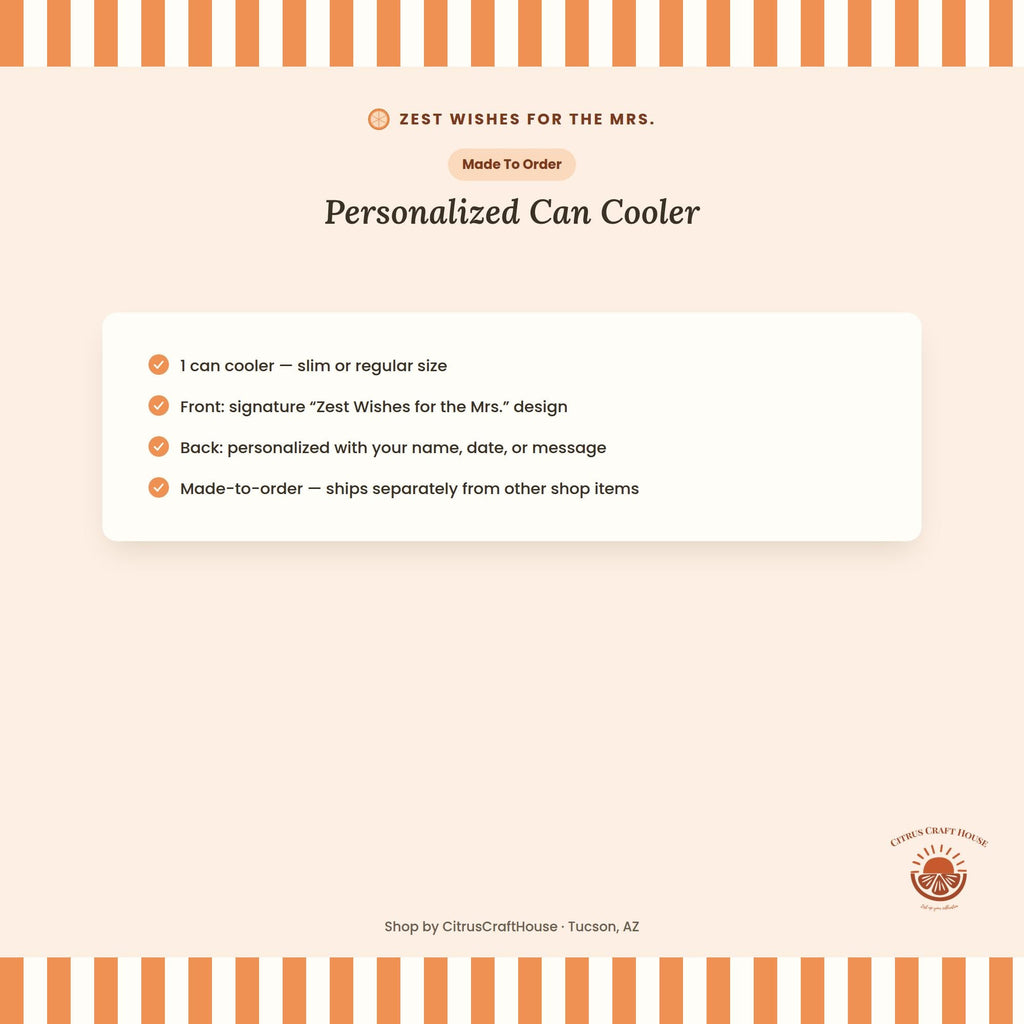 Personalized Zest Wishes for the Mrs Can Cooler Custom Bachelorette Can Sleeve, Slim and Regular Can Sizes