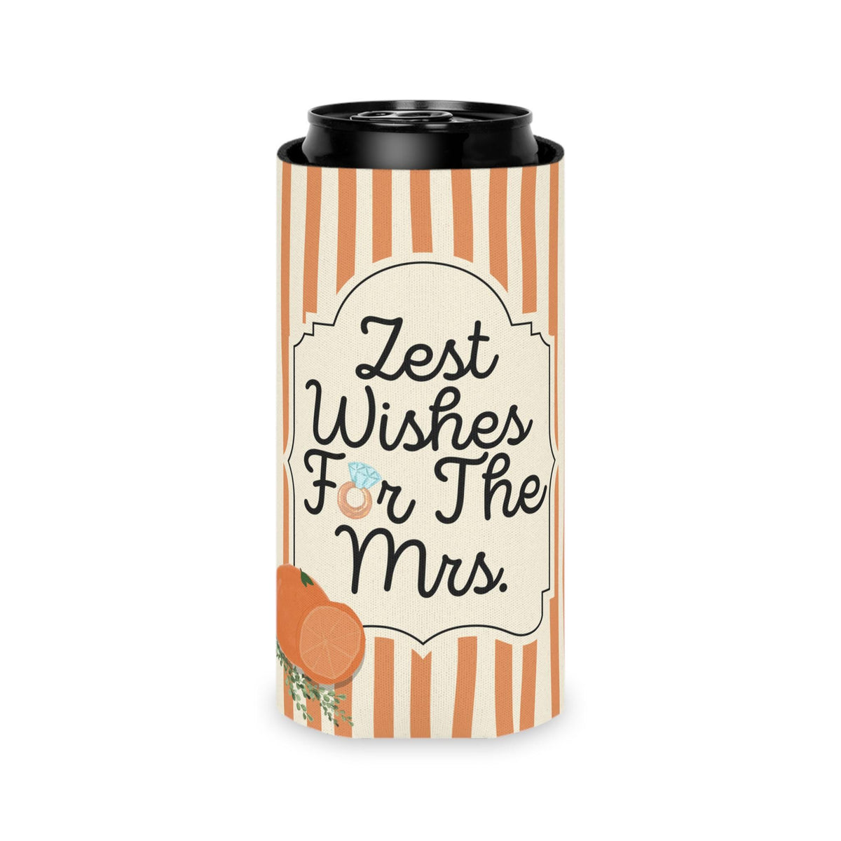 Personalized Zest Wishes for the Mrs Can Cooler Custom Bachelorette Can Sleeve, Slim and Regular Can Sizes
