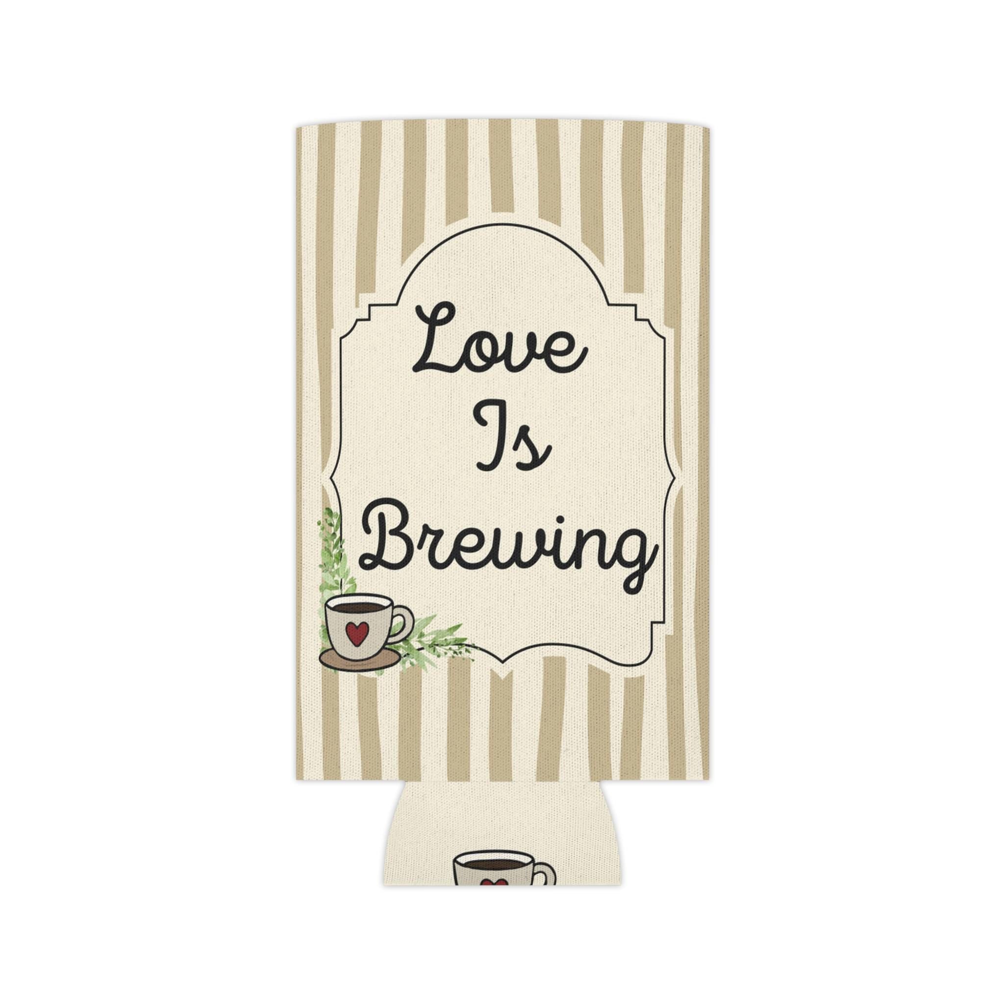 Personalized Love is Brewing Can Cooler Custom Bachelorette Bridal Can Sleeve Slim and Regular Can Sizes
