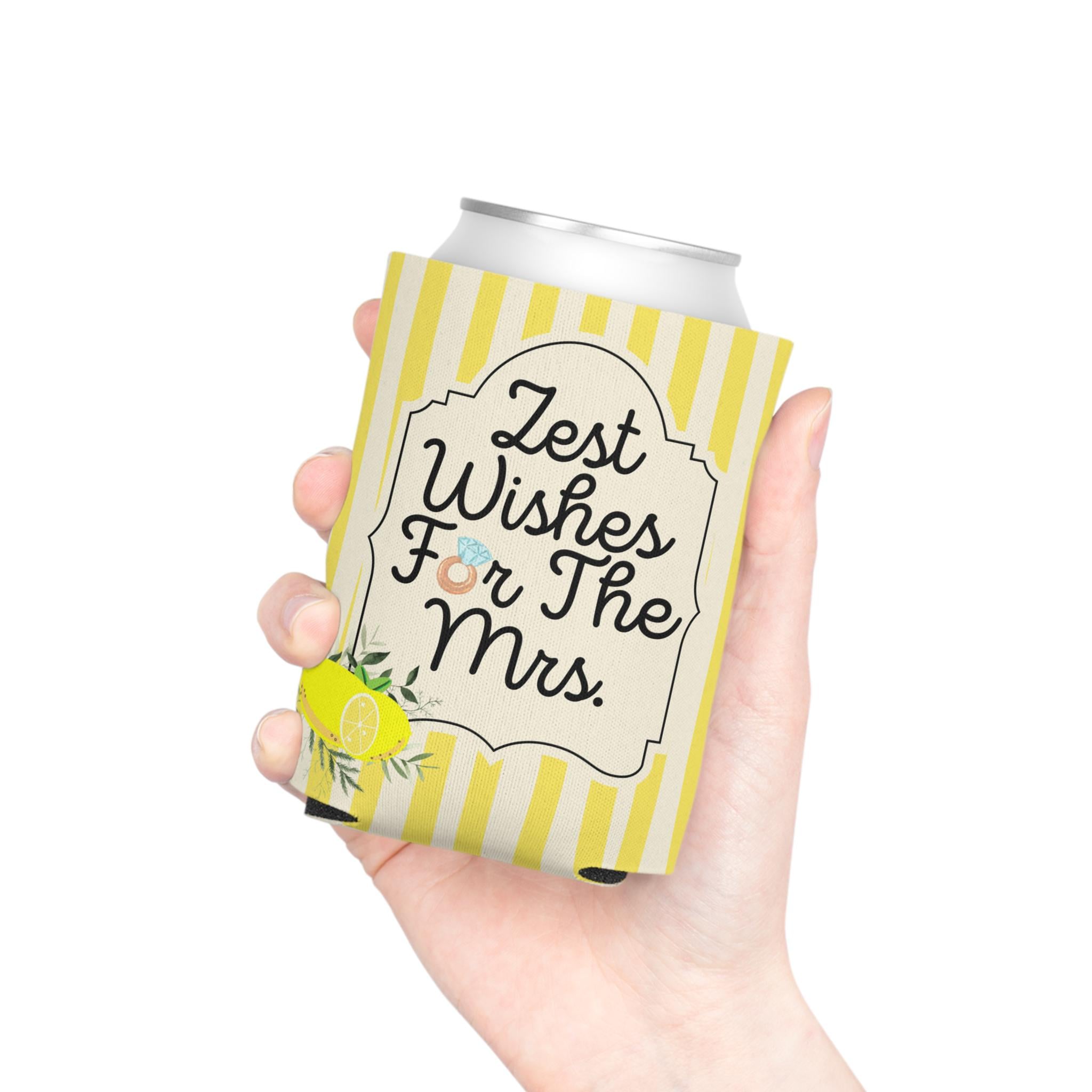 Personalized Zest Wishes for the Mrs Can Cooler Custom Bachelorette Bridal Can Sleeve Slim and Regular Can Sizes