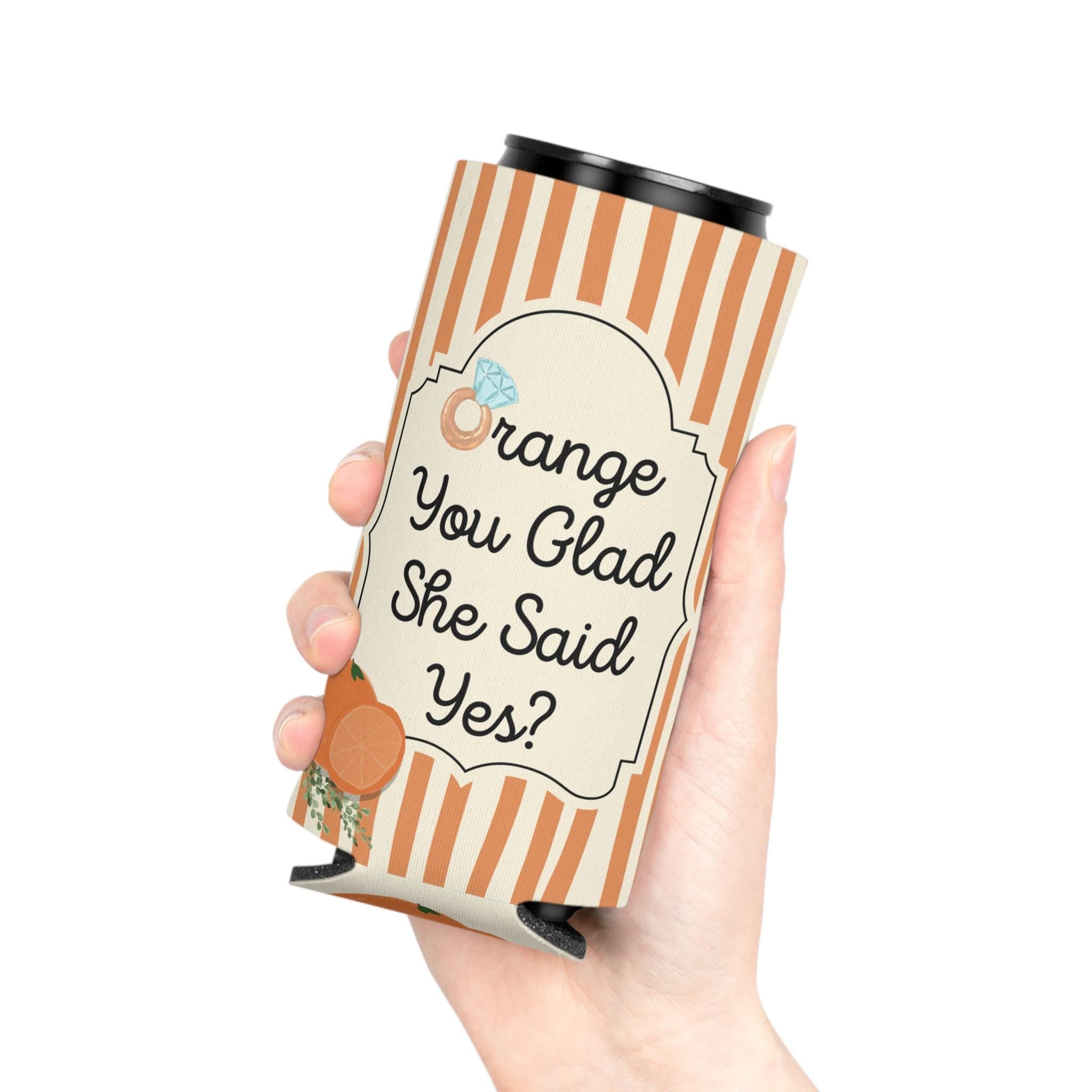 Personalized Orange You Glad She Said Yes? Can Cooler Custom Engagement Can Sleeve, Slim and Regular Can Sizes