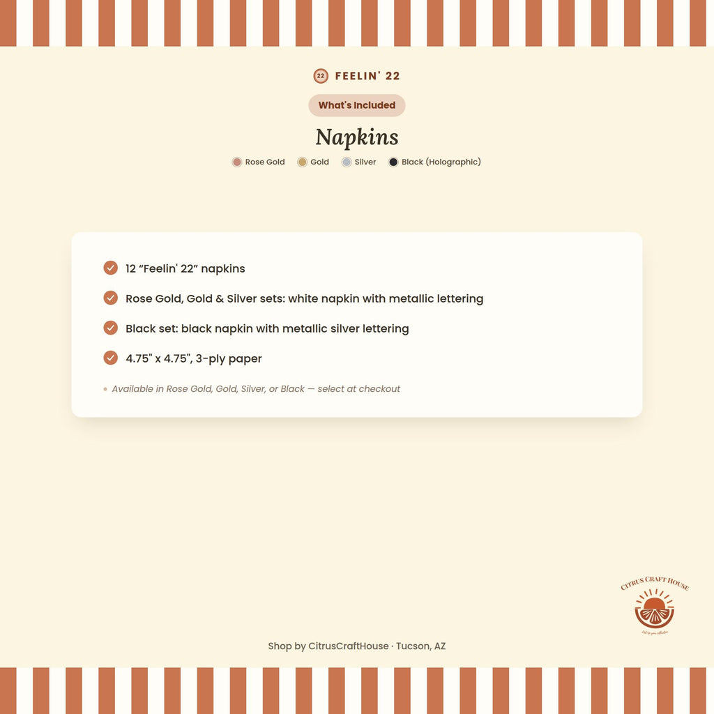 Feeling 22 Napkins, Set of 12 – Rose Gold, Gold, Silver Metallic Lettering, White or Black Napkin