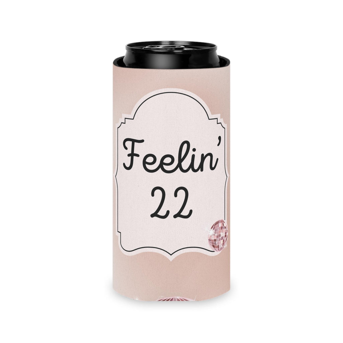 Personalized Feeling 22 Can Cooler Rose Gold, Gold, Silver Custom Can Sleeve, Slim and Regular Sizes