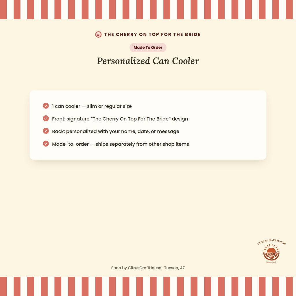 Personalized The Cherry On Top For The Bride Can Cooler Custom Bachelorette Can Sleeve, Slim and Regular Can Sizes