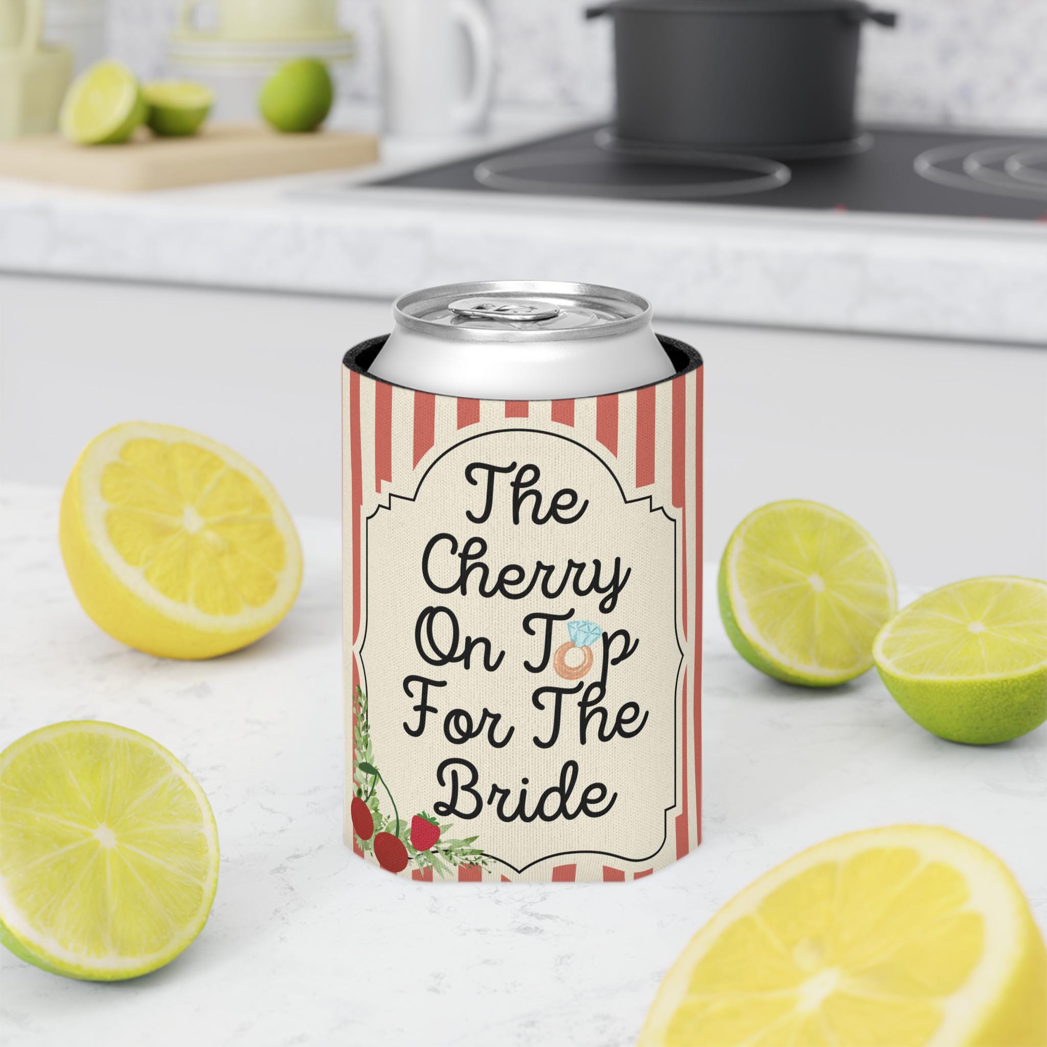 Personalized The Cherry On Top For The Bride Can Cooler Custom Bachelorette Can Sleeve, Slim and Regular Can Sizes